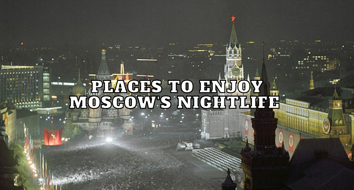 PLACES-TO-ENJOY-Moscow's-Nightlife