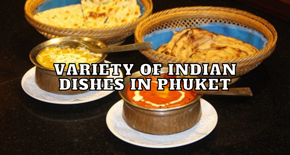 Variety-of-indian-dishes-in-phuket
