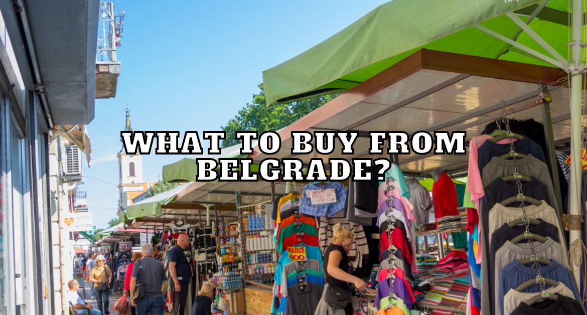 WHAT-TO-BUY-FROM-BELGRADE